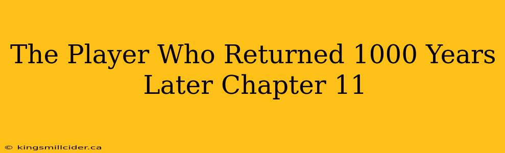 The Player Who Returned 1000 Years Later Chapter 11