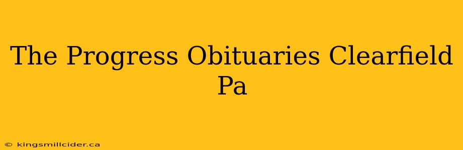 The Progress Obituaries Clearfield Pa