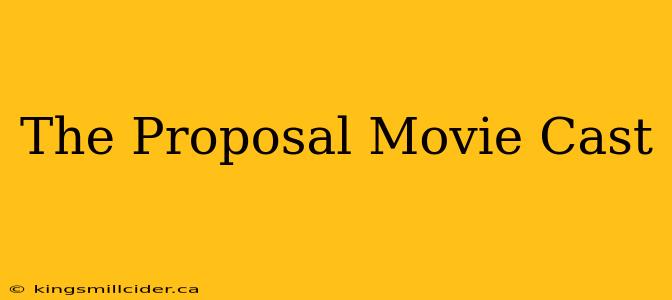 The Proposal Movie Cast