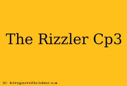 The Rizzler Cp3