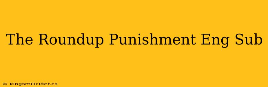 The Roundup Punishment Eng Sub