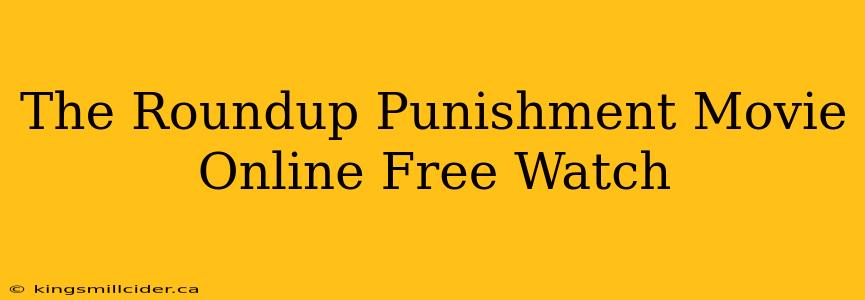 The Roundup Punishment Movie Online Free Watch