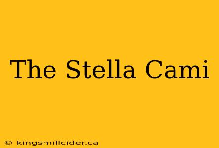 The Stella Cami