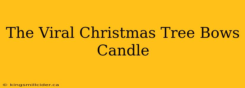 The Viral Christmas Tree Bows Candle