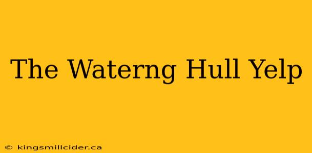 The Waterng Hull Yelp