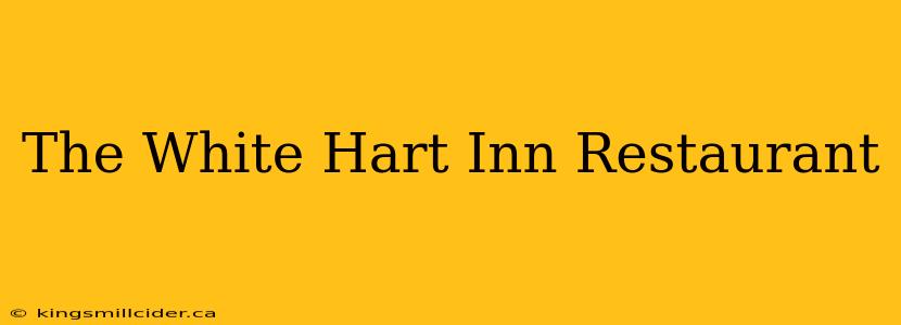 The White Hart Inn Restaurant