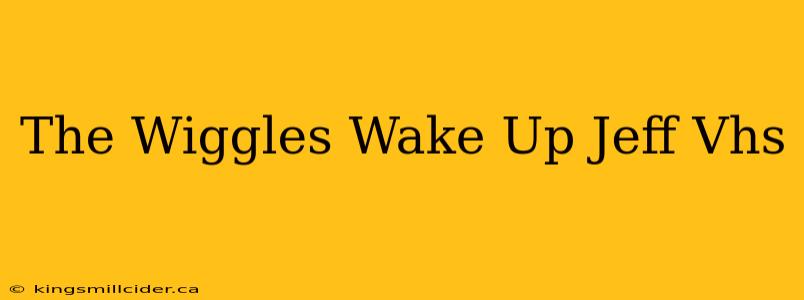 The Wiggles Wake Up Jeff Vhs