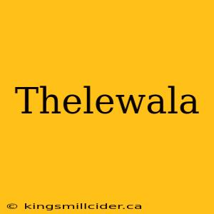 Thelewala