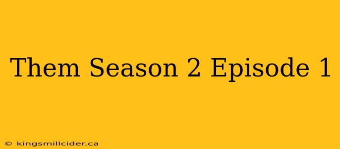 Them Season 2 Episode 1