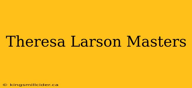 Theresa Larson Masters