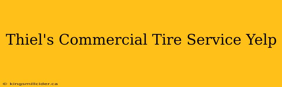 Thiel's Commercial Tire Service Yelp