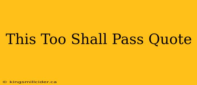 This Too Shall Pass Quote