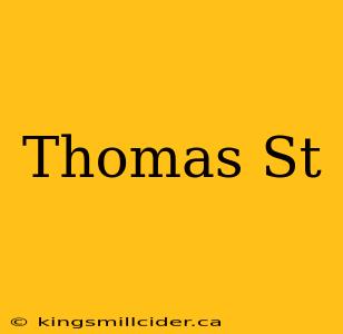 Thomas St