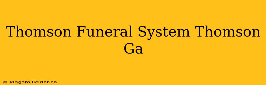 Thomson Funeral System Thomson Ga