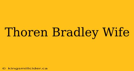 Thoren Bradley Wife