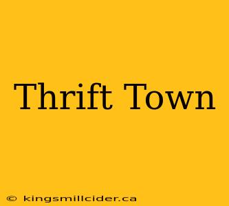 Thrift Town