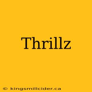 Thrillz