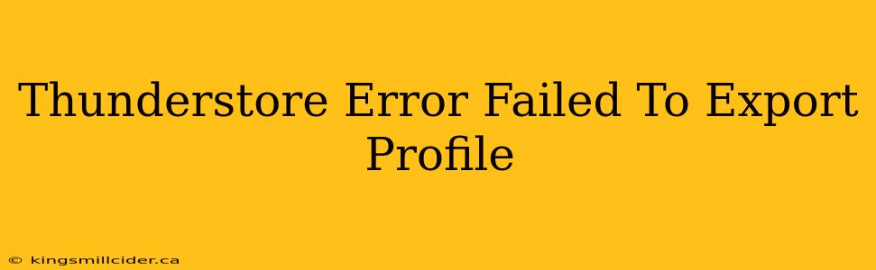 Thunderstore Error Failed To Export Profile