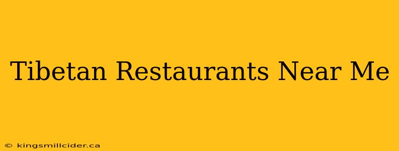 Tibetan Restaurants Near Me