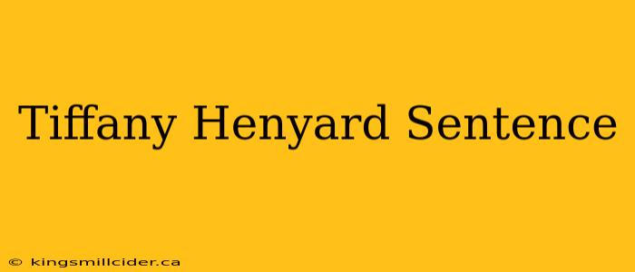 Tiffany Henyard Sentence