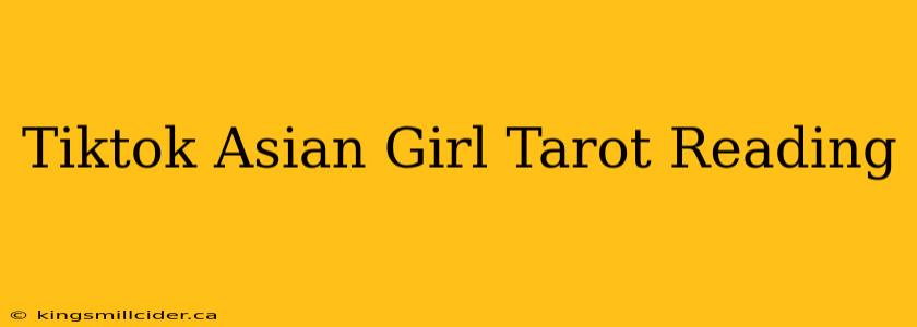 Tiktok Asian Girl Tarot Reading