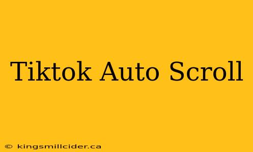 Tiktok Auto Scroll