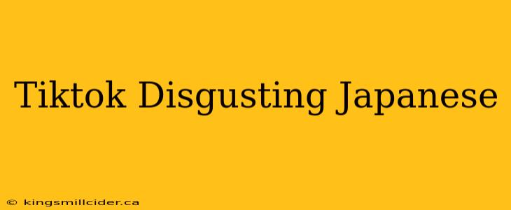 Tiktok Disgusting Japanese