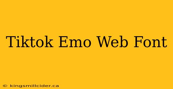 Tiktok Emo Web Font