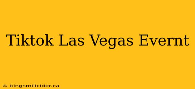 Tiktok Las Vegas Evernt