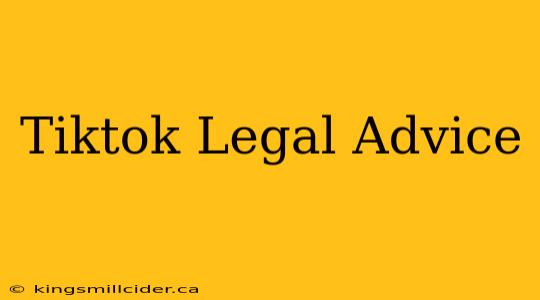 Tiktok Legal Advice