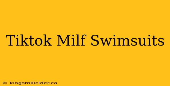 Tiktok Milf Swimsuits