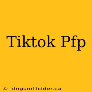 Tiktok Pfp