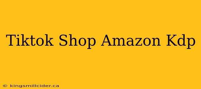 Tiktok Shop Amazon Kdp