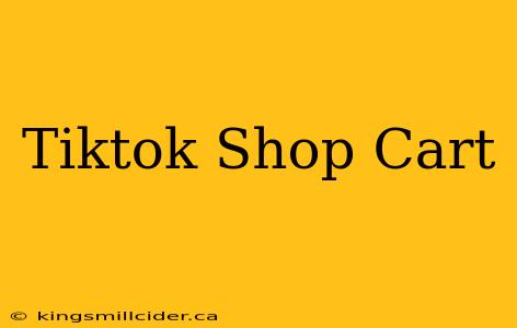 Tiktok Shop Cart