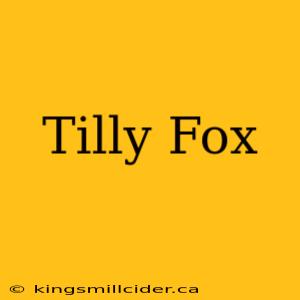 Tilly Fox