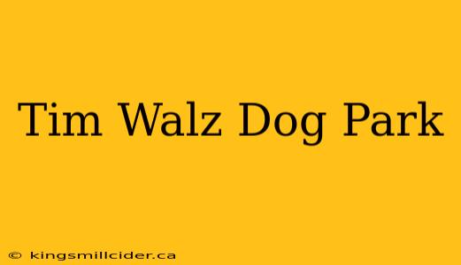 Tim Walz Dog Park