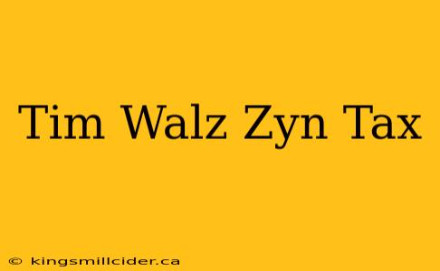 Tim Walz Zyn Tax