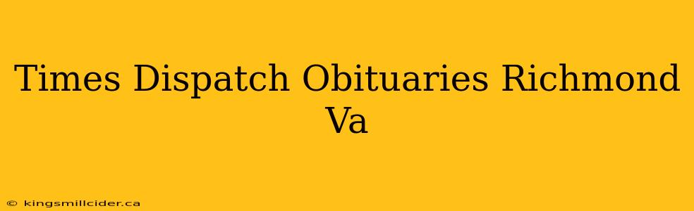 Times Dispatch Obituaries Richmond Va