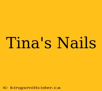 Tina's Nails