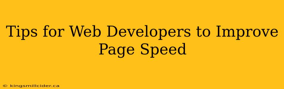 Tips for Web Developers to Improve Page Speed