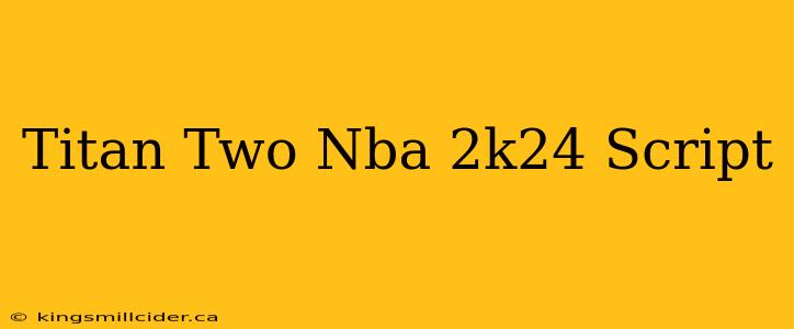 Titan Two Nba 2k24 Script