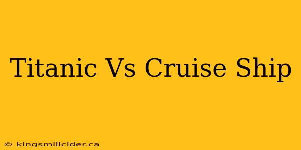 Titanic Vs Cruise Ship