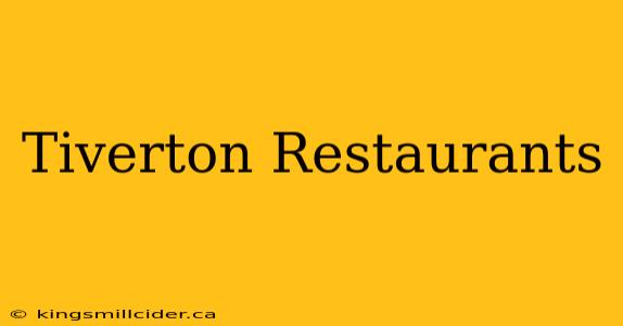 Tiverton Restaurants