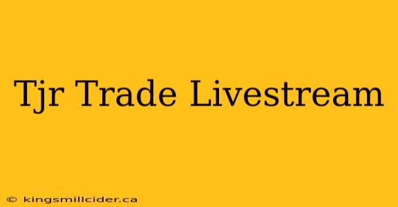 Tjr Trade Livestream