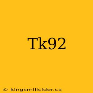 Tk92