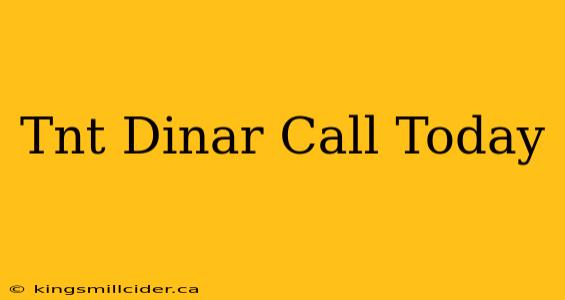 Tnt Dinar Call Today