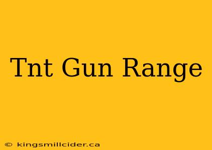 Tnt Gun Range