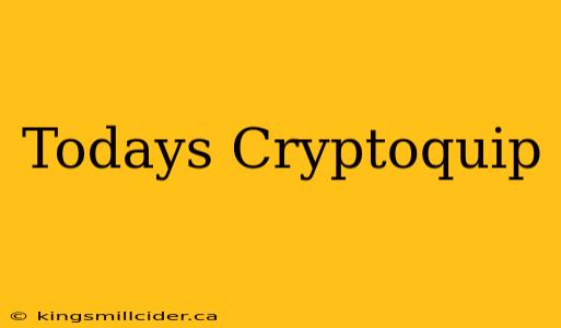 Todays Cryptoquip