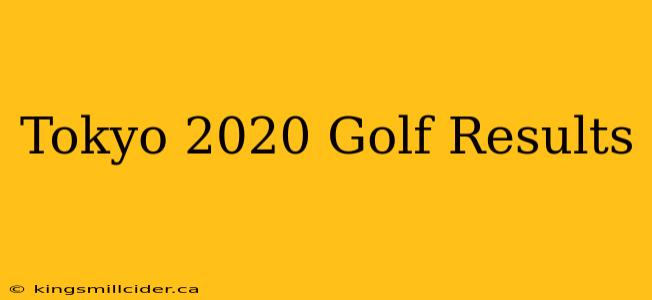 Tokyo 2020 Golf Results