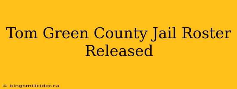 Tom Green County Jail Roster Released